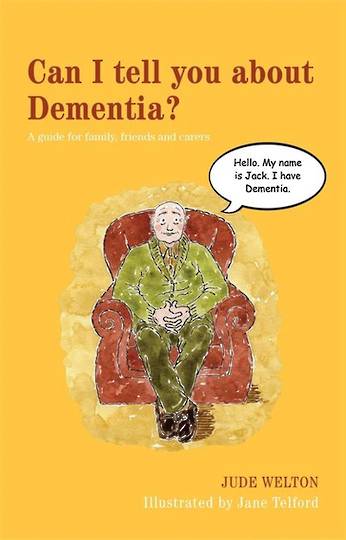 Can I tell you about Dementia? A Guide for Friends, Family and Professionals